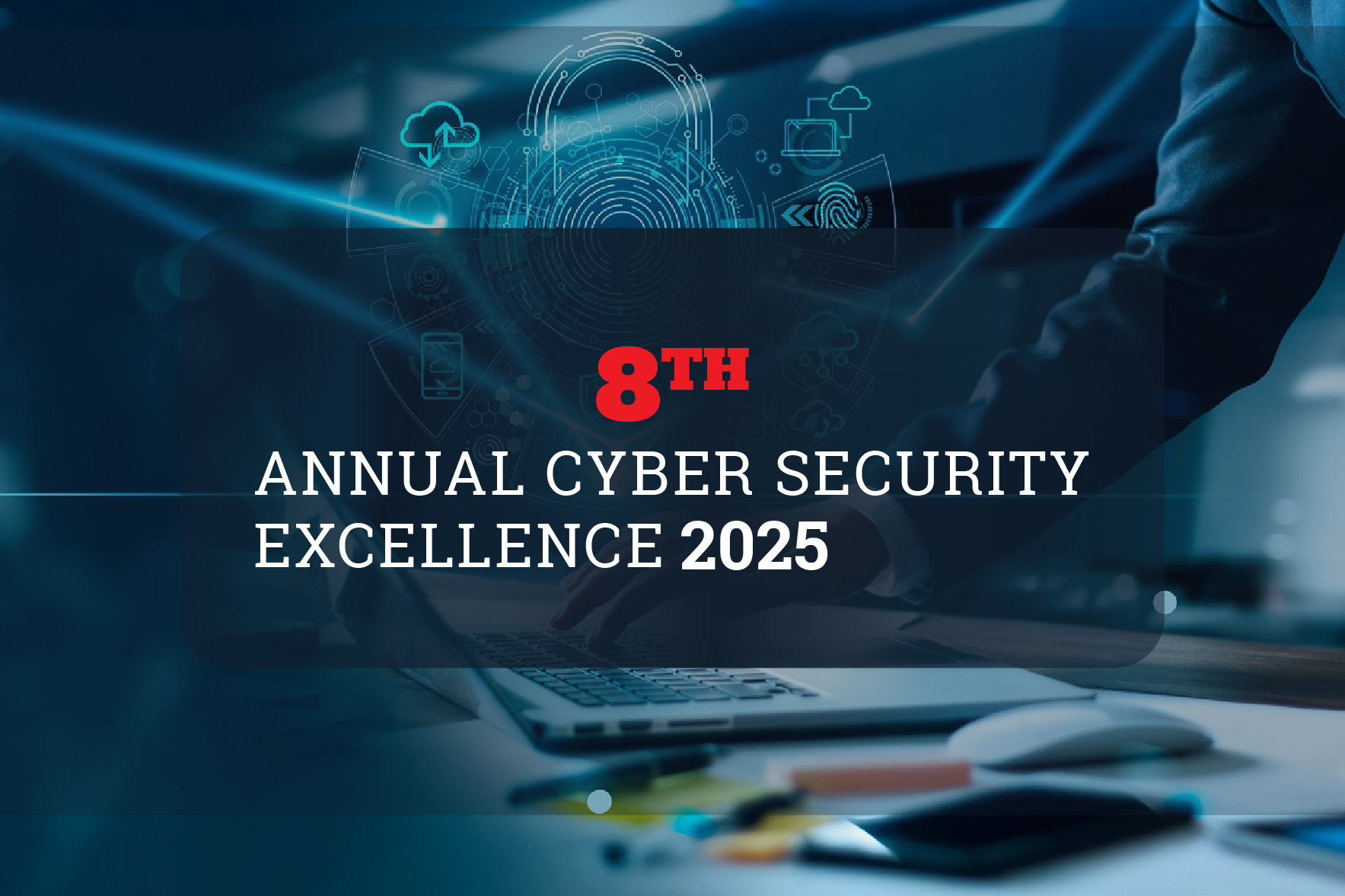 8th Annual Cyber Security Excellence 2025