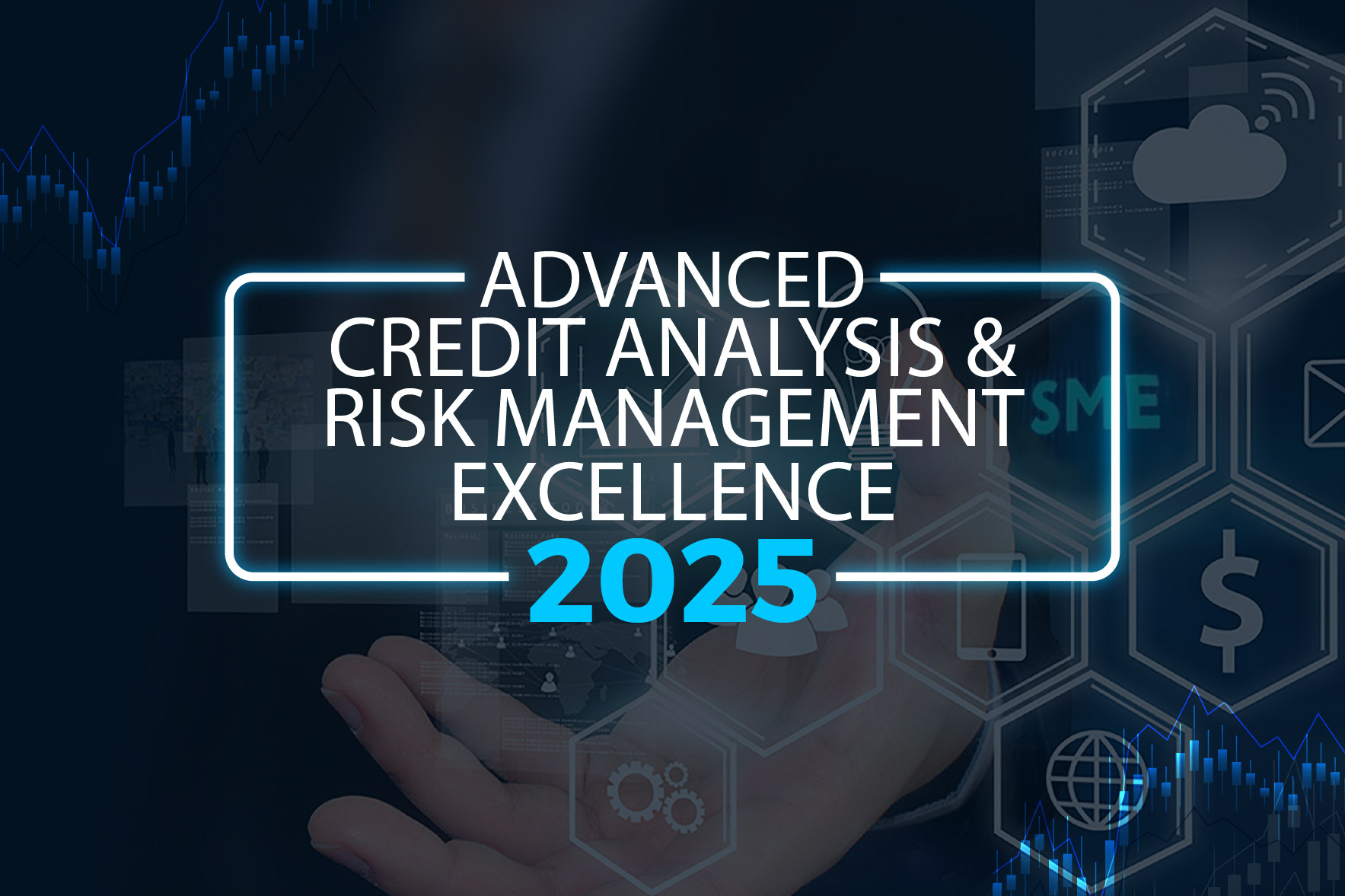 ADVANCED CREDIT ANALYSIS & RISK MANAGEMENT EXCELLENCE 2025-25